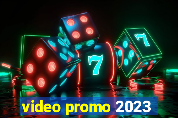 video promo 2023